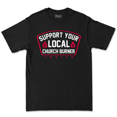 Church Burner Tee - Toxico Clothing