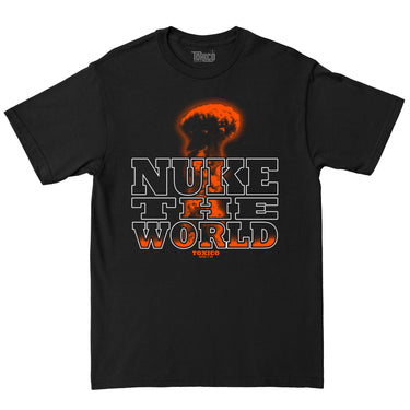 Nuke The World Tee - Toxico Clothing