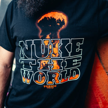 Nuke The World Tee - Toxico Clothing