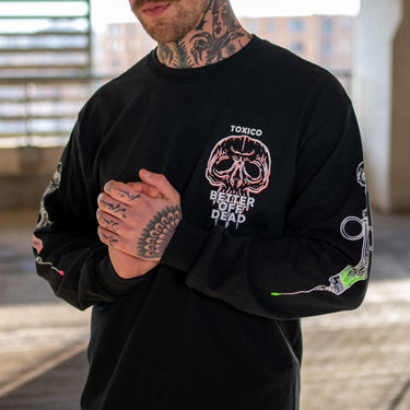 Better Off Dead Longsleeve Tee - Toxico Clothing