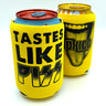 Tastes Like Piss Koozie - Toxico Clothing