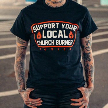 Church Burner Tee - Toxico Clothing