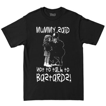 Mummy Said Tee - Toxico Clothing