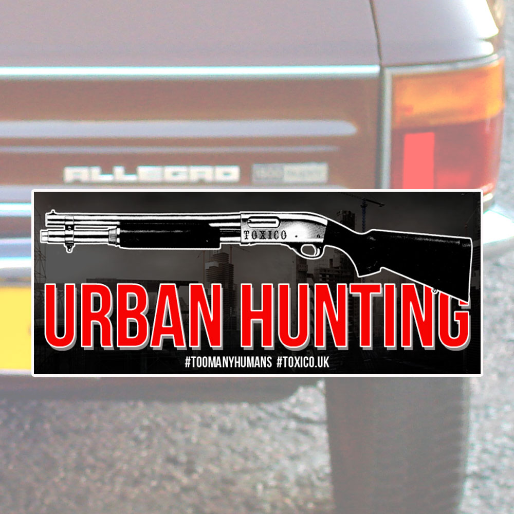 Urban Hunting Bumper Sticker - Toxico Clothing